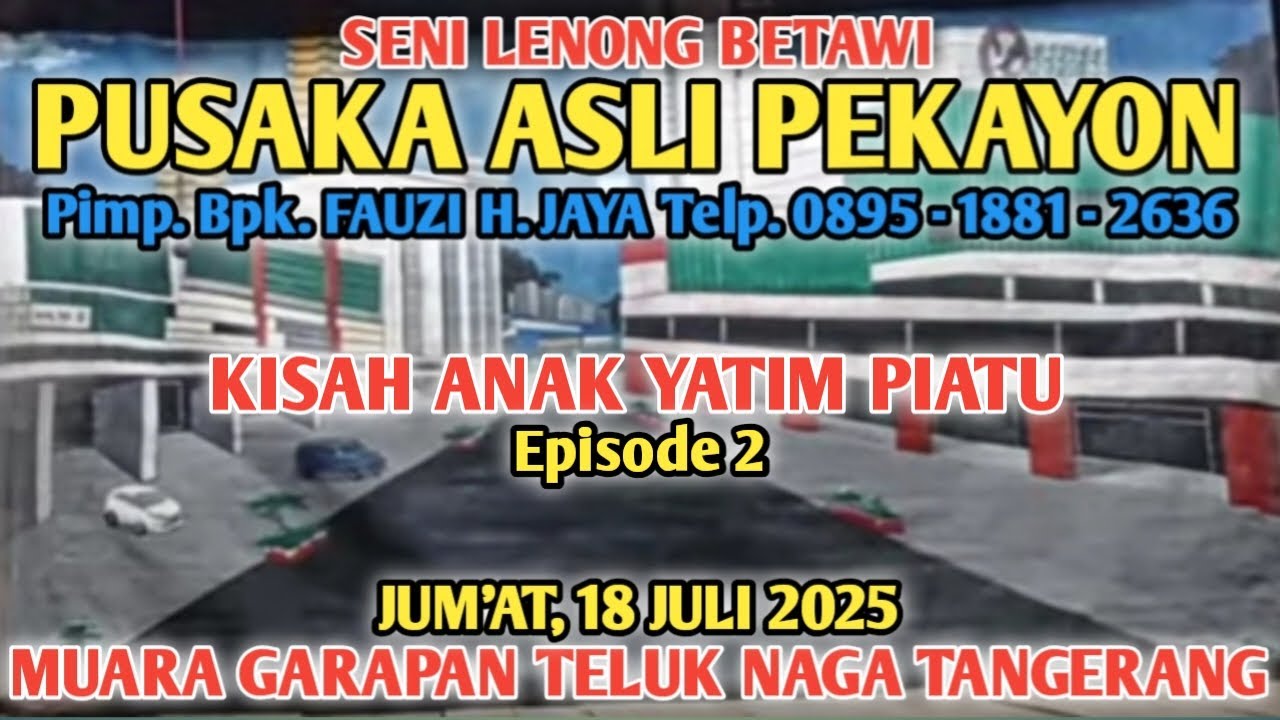 KISAH ANAK YATIM PIATU Eps. 2 || KESENIAN LENONG BETAWI PUSAKA ASLI PEKAYON