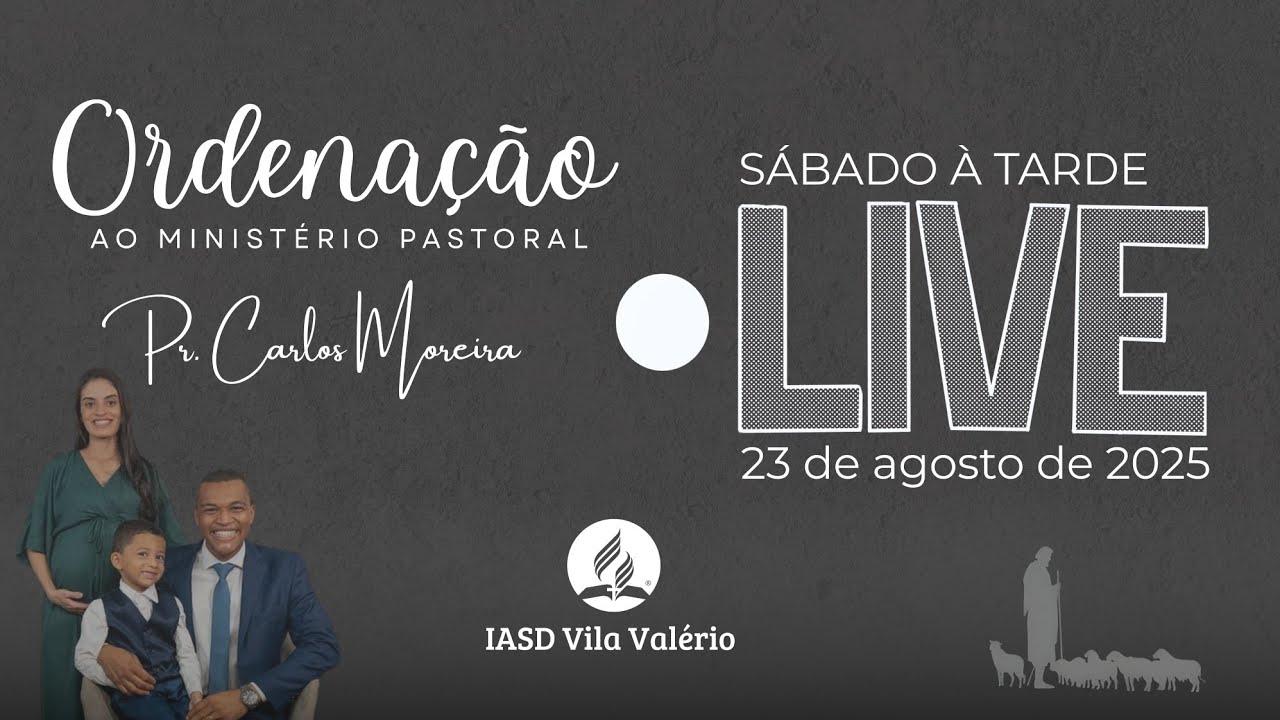 Ordenação Pr. Carlos Lopes - (23/08/25) - IASD Central Vila Valério