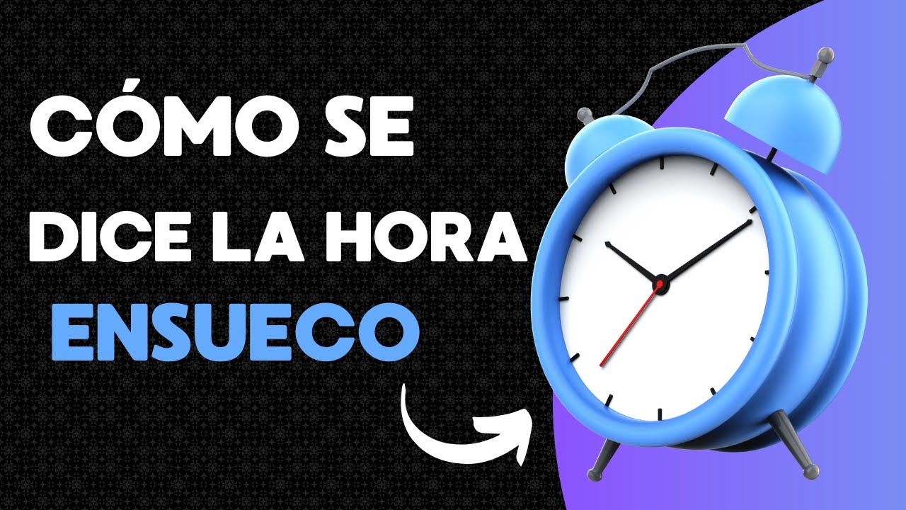 Parte 1: ¿Como se Dice la Hora en Idioma Sueco?