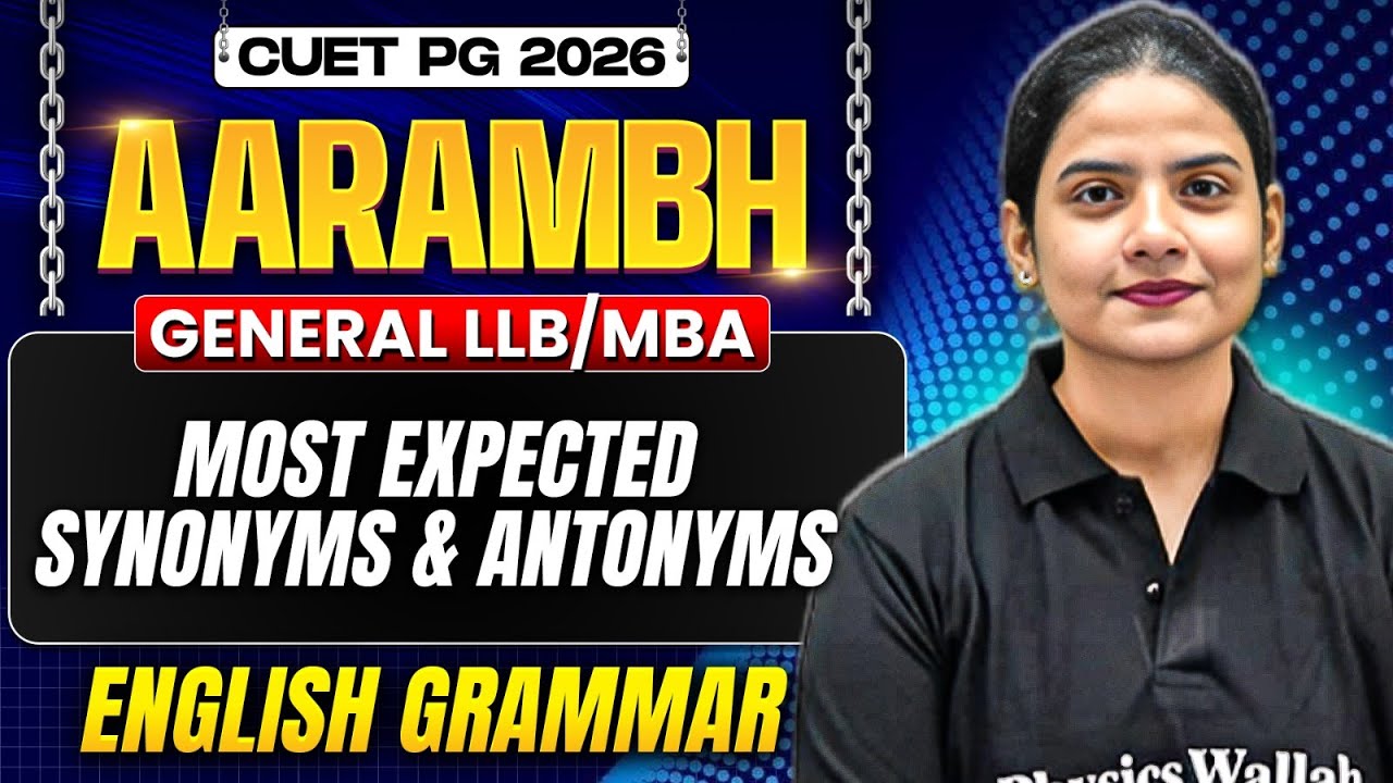 CUET PG 2026 General MBA & LLB | Most Expected Synonyms and Antonyms | CUET PG 2026 English Grammar