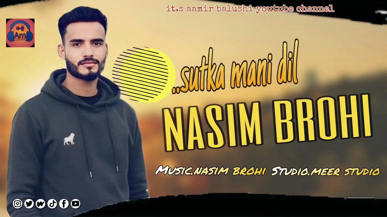 Sutka Mani Dil Song/ Singer Nasim Brohi /Balochi Song 2026/ AM Music 🎶