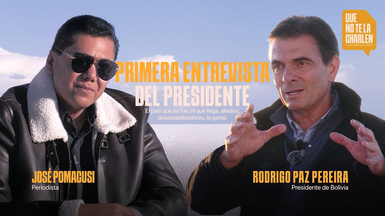 Rodrigo Paz Sin Filtro: Poder, Errores y Decisiones - Que no te la charlen #001
