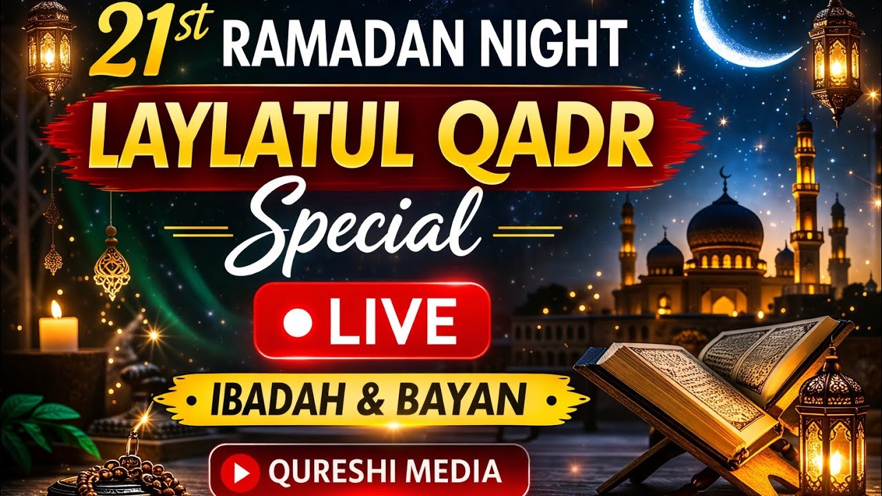 21st Ramadan Night Live | Laylatul Qadr Special Ibadah | Qureshi Media