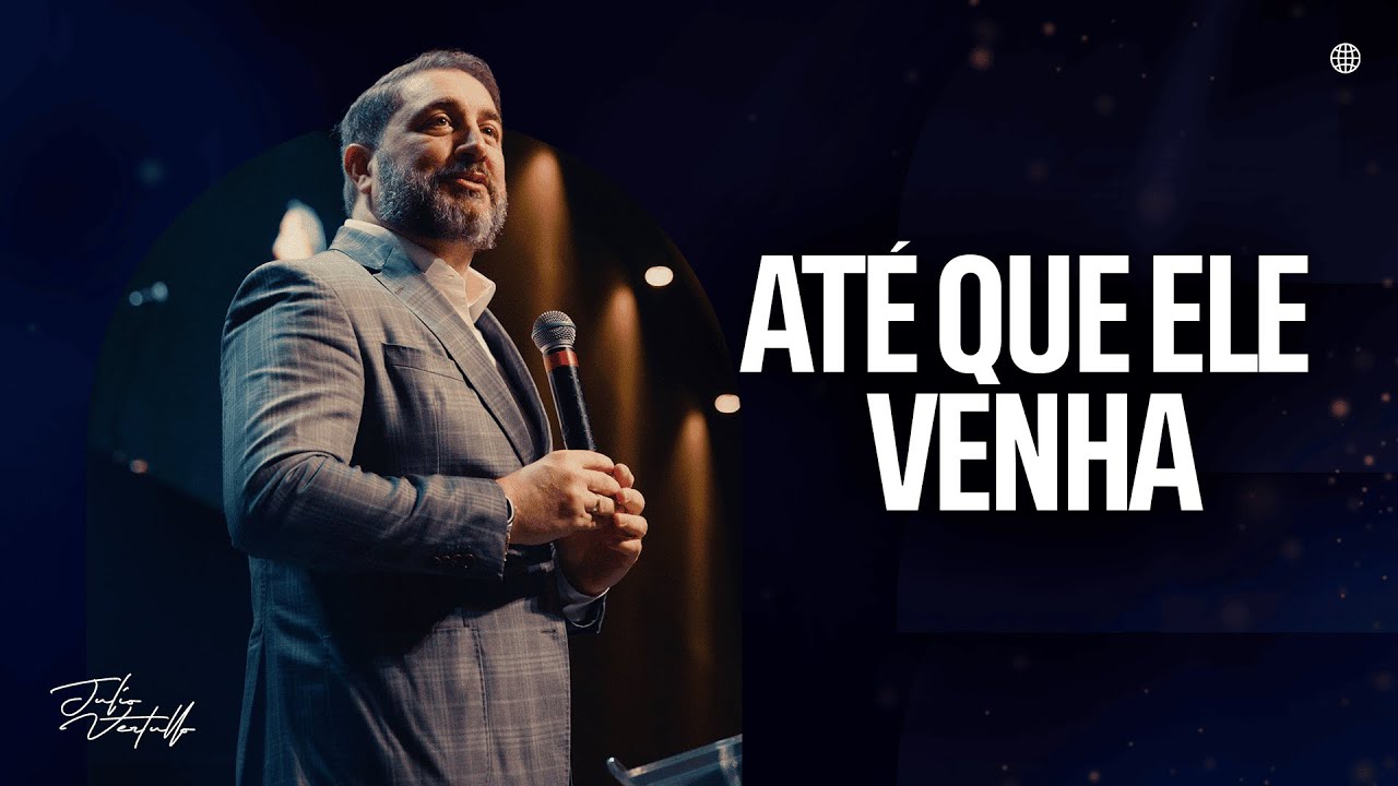 Até que Ele venha!  | Julio Vertullo
