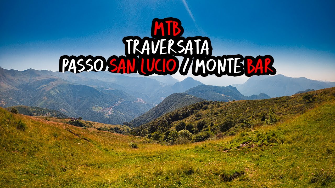 MTB: Traversata San Lucio Monte Bar