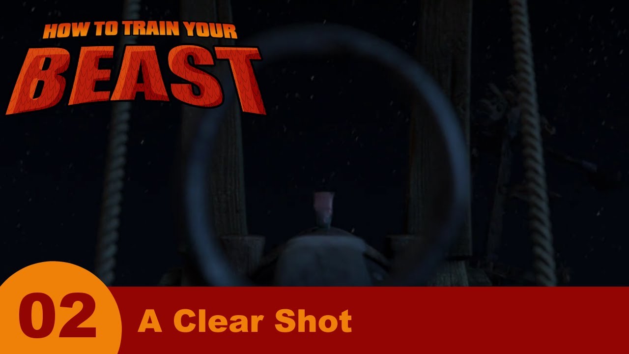How to Train Your Beast - Part 2 - A Clear Shot