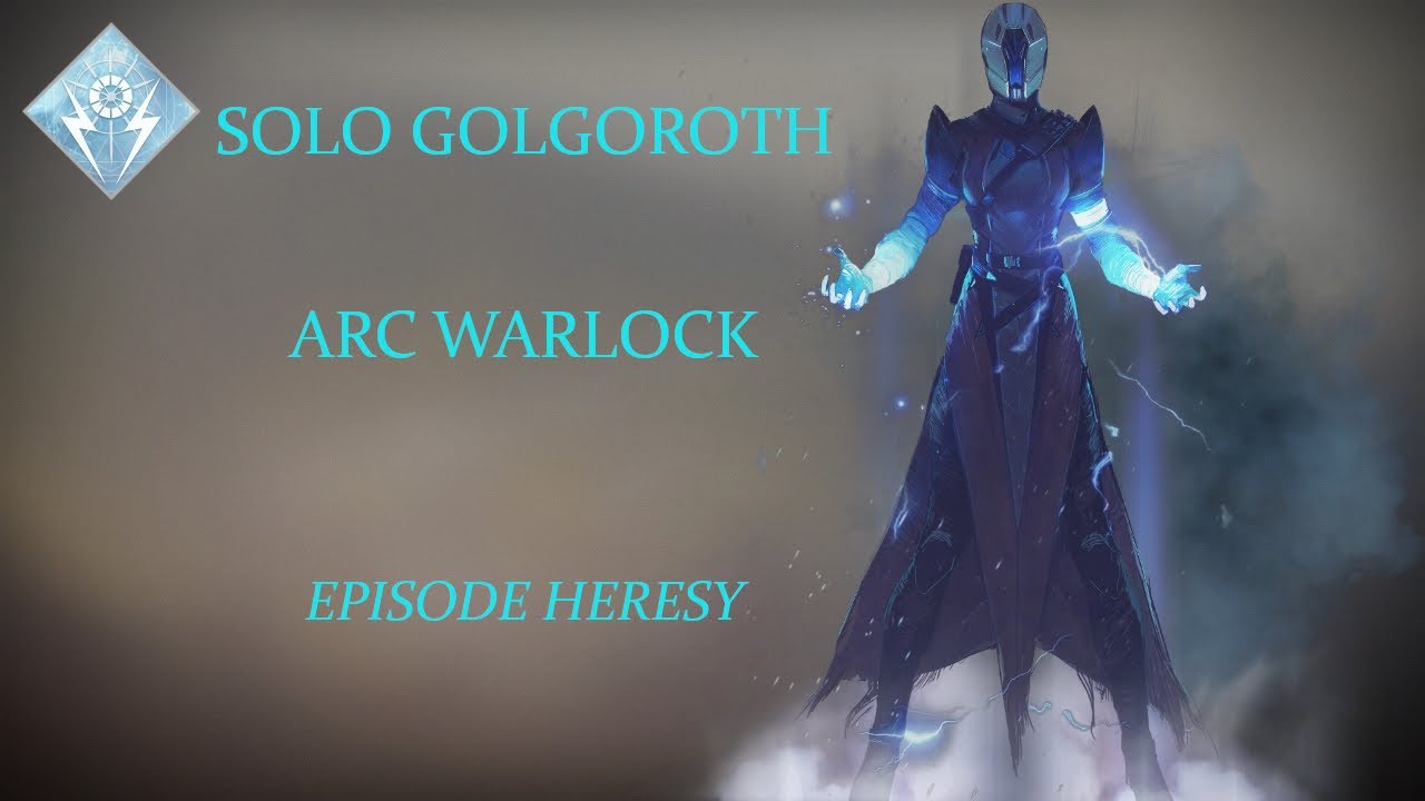 Solo Golgoroth on Arc Warlock, Episode Heresy