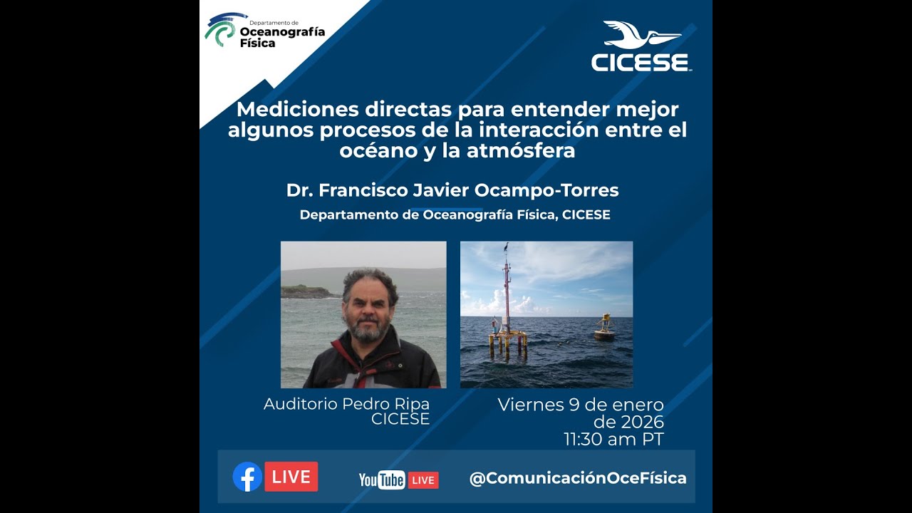 Dr. Francisco Javier Ocampo-Torres, Departamento de Oceanografía Física, CICESE.