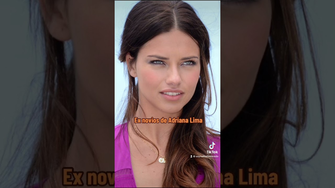 Ex novios de Adriana Lima ✨