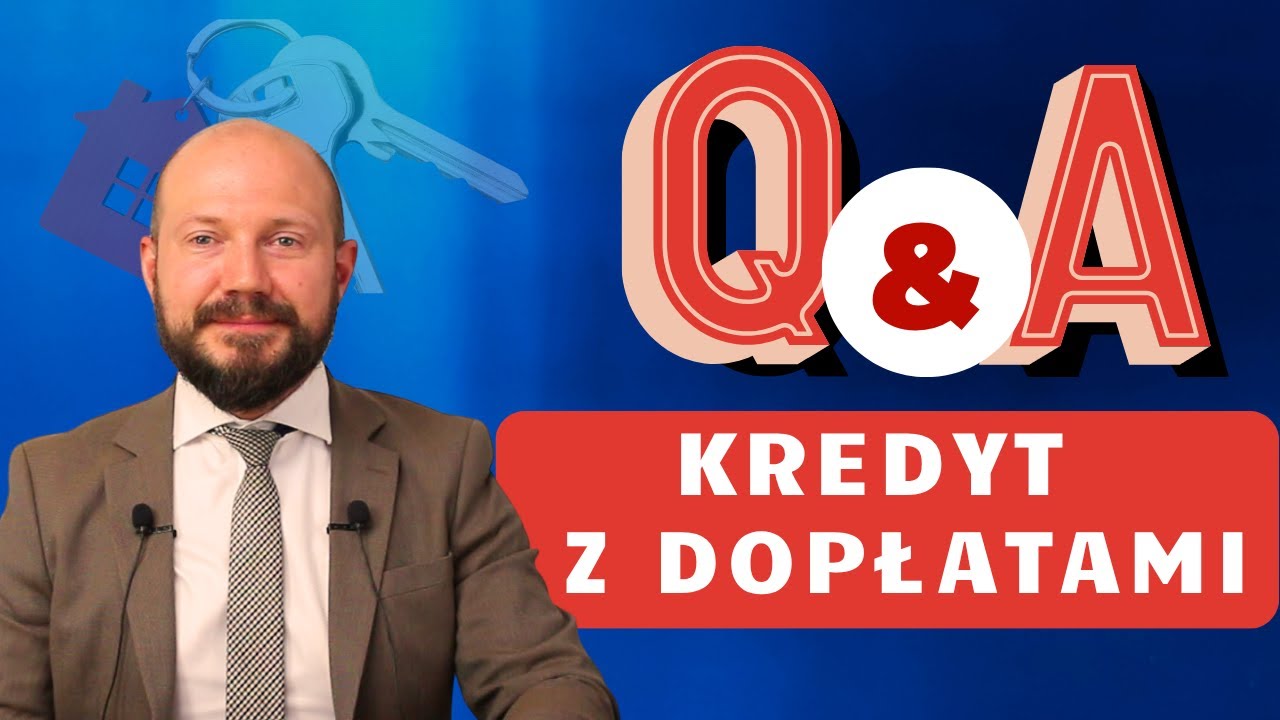 DOPŁATY do KREDYTU - Q & A: Pytania i Odpowiedzi - Program Rządowy RKM