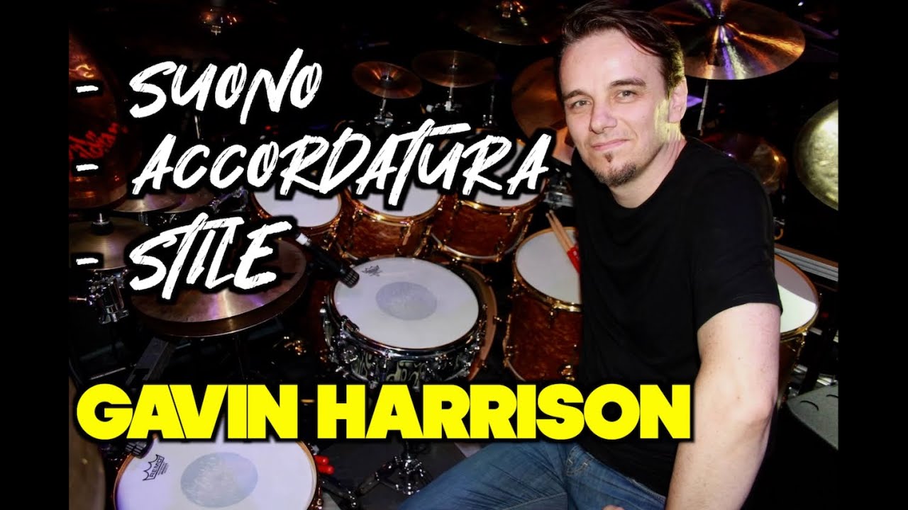 GAVIN HARRISON: Accordatura, Suono, Stile