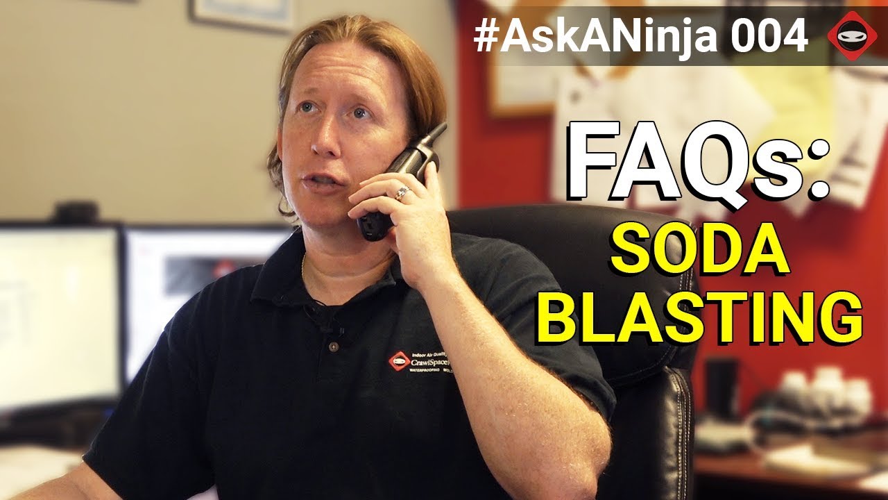 What Kind Of Soda Blaster Do We Use? | Do We Soda Blast The Whole Crawl Space? | Ask A Ninja #4