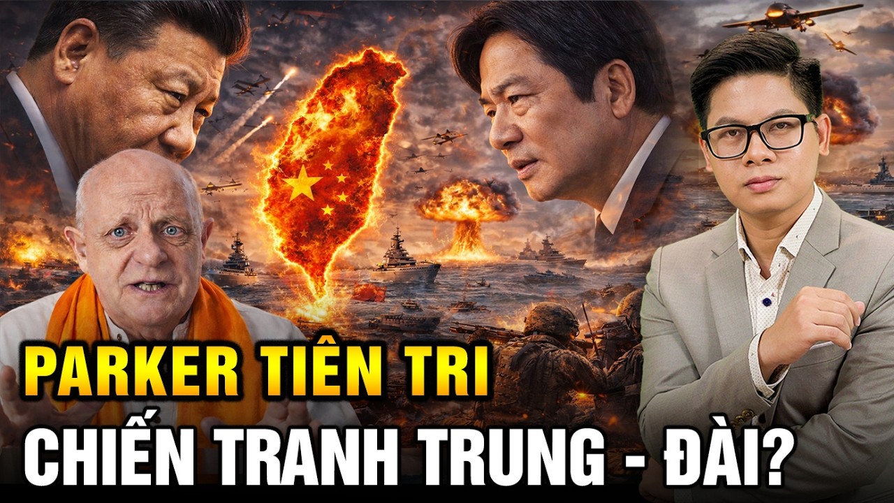 Parker Ti&ecirc;n Tri: Đ&agrave;i Loan Th&agrave;nh Điểm N&oacute;ng, Trung Quốc Chấn Động, Thế Giới Trước Bước Ngoặt?