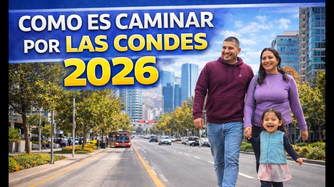 COMO ES CAMINAR POR LAS CONDES / Chile / 2026