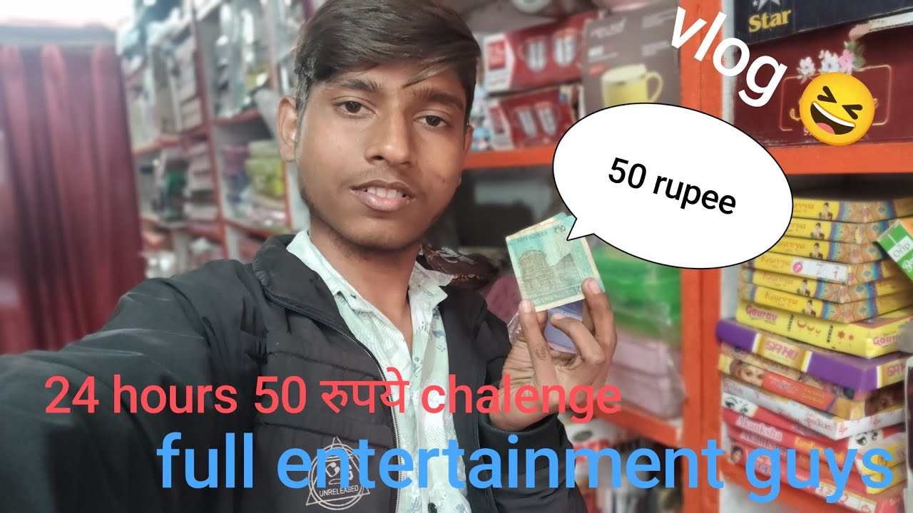 24 hours in 50 rupee challenge 