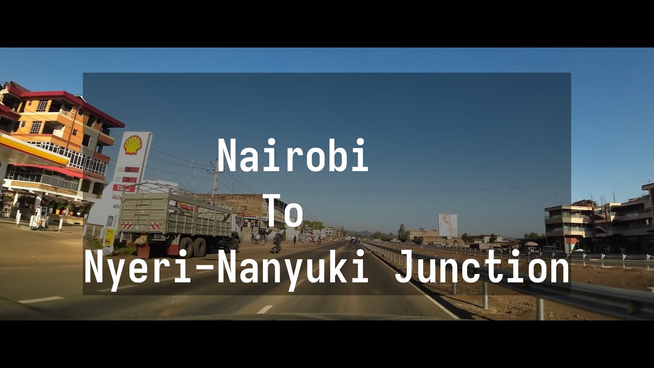 Road Trip: Nairobi to Nyeri-Nanyuki Junction