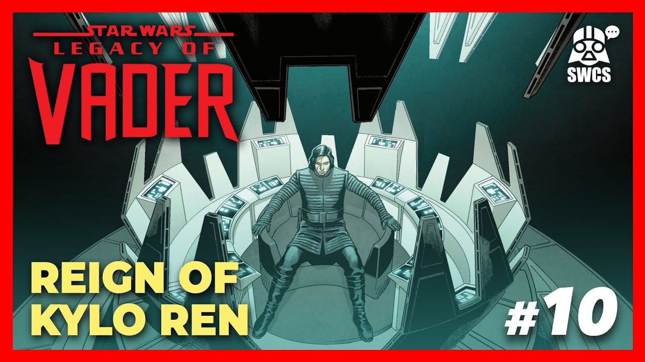 Legacy of Vader - REIGN OF KYLO REN #10 | Star Wars Comics Story | 2025
