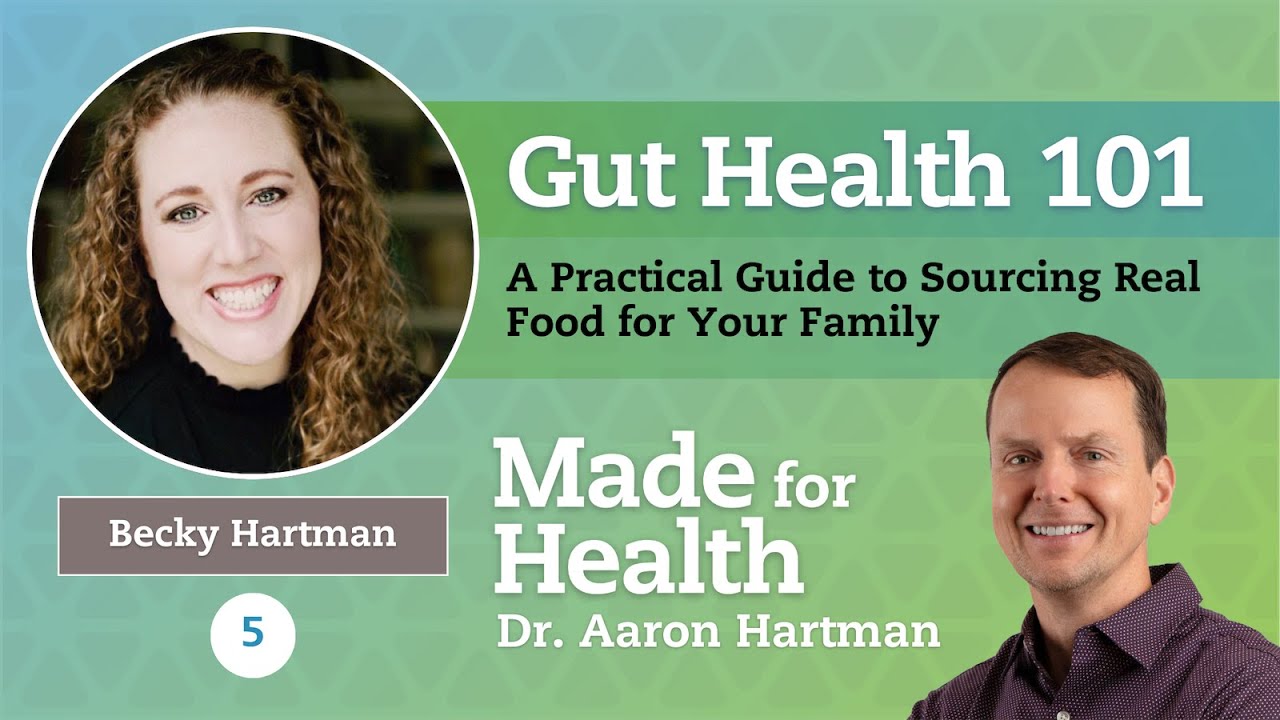 Gut Health 101 Ep.5: A Practical Guide to Sourcing Real Food for Your Family with Becky Hartman