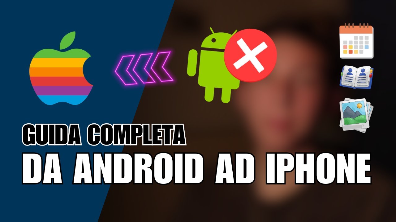 Passaggio da ANDROID ad iOS - Guida completa 