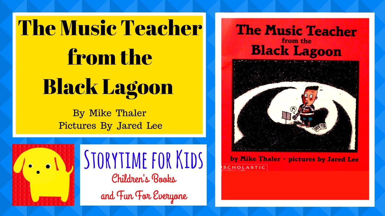 The Music Teacher from the Black Lagoon     By  Mike Thaler   Pictures by Jared Lee
