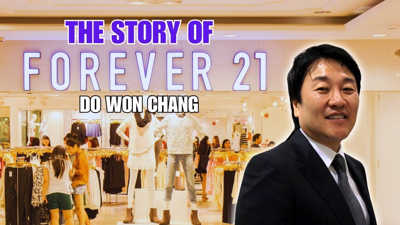 The Inspiring Story of Do Won Chang: Building Forever 21
