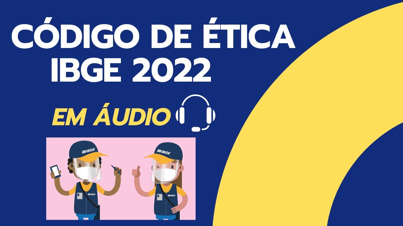 ÁUDIO DO CÓDIGO DE ÉTICA - CONCURSO RECENSEADOR IBGE 2022 | ACM | ACS