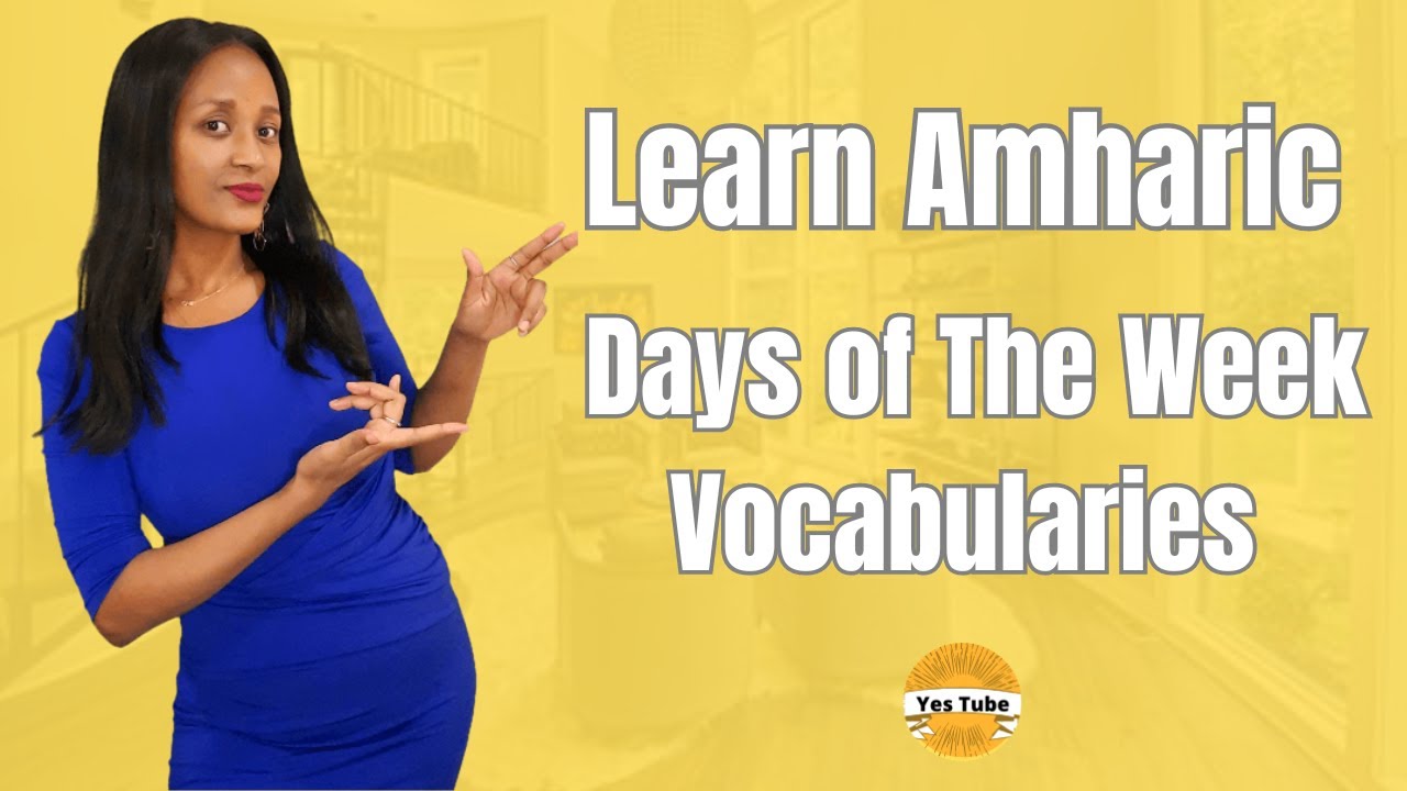 Learn Amharic | Days of The Week, Time Vocabulary, Important Words Phrases & More Ethiopian Language