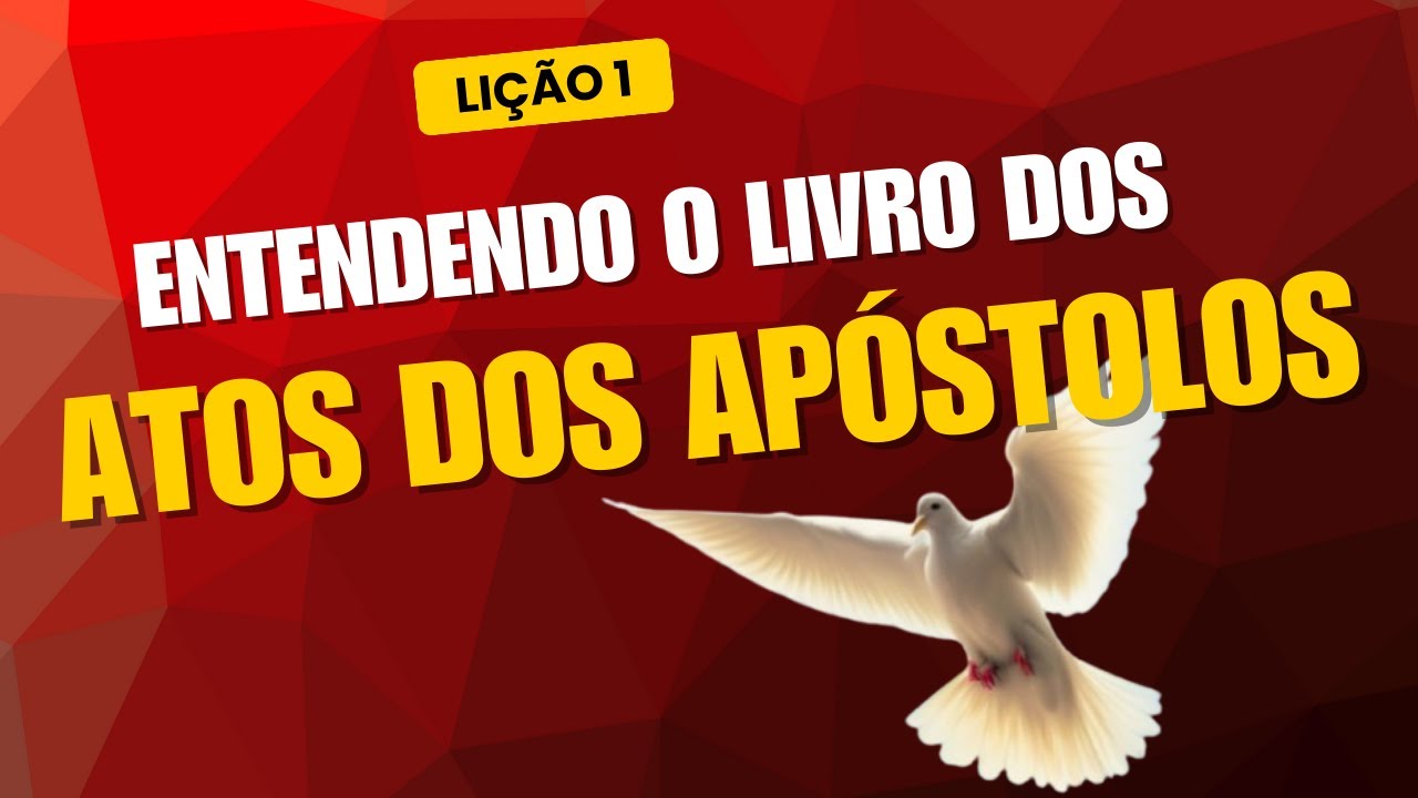Entendendo o livro de Atos dos Apóstolos | Lição 1 | EETAD | Teologia | @Yuri Alves Moreira | Teologia e Bíblia