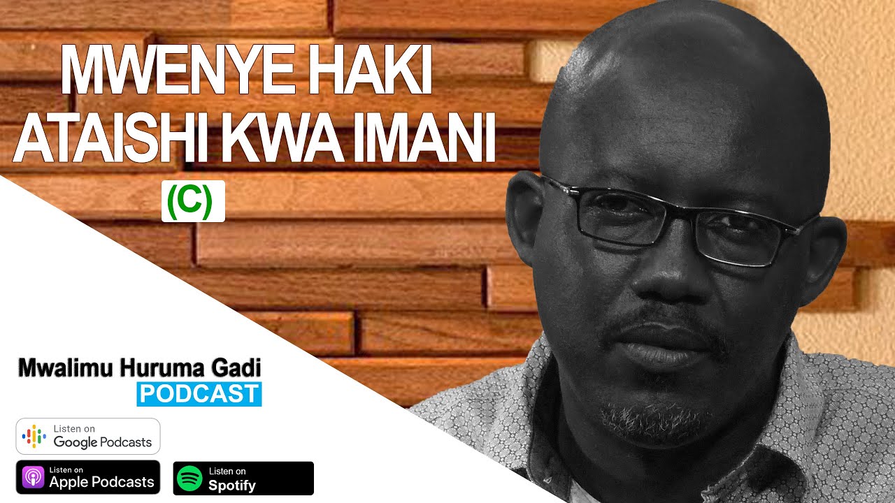 C5: MWENYE HAKI ATAISHI KWA IMANI | MWL. HURUMA GADI | 22/11/2019