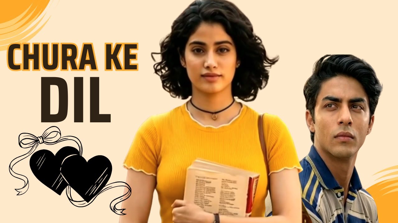 Chura Ke Dil | Aryan Khan & Janhvi Kapoor | Heart Touching Love Song