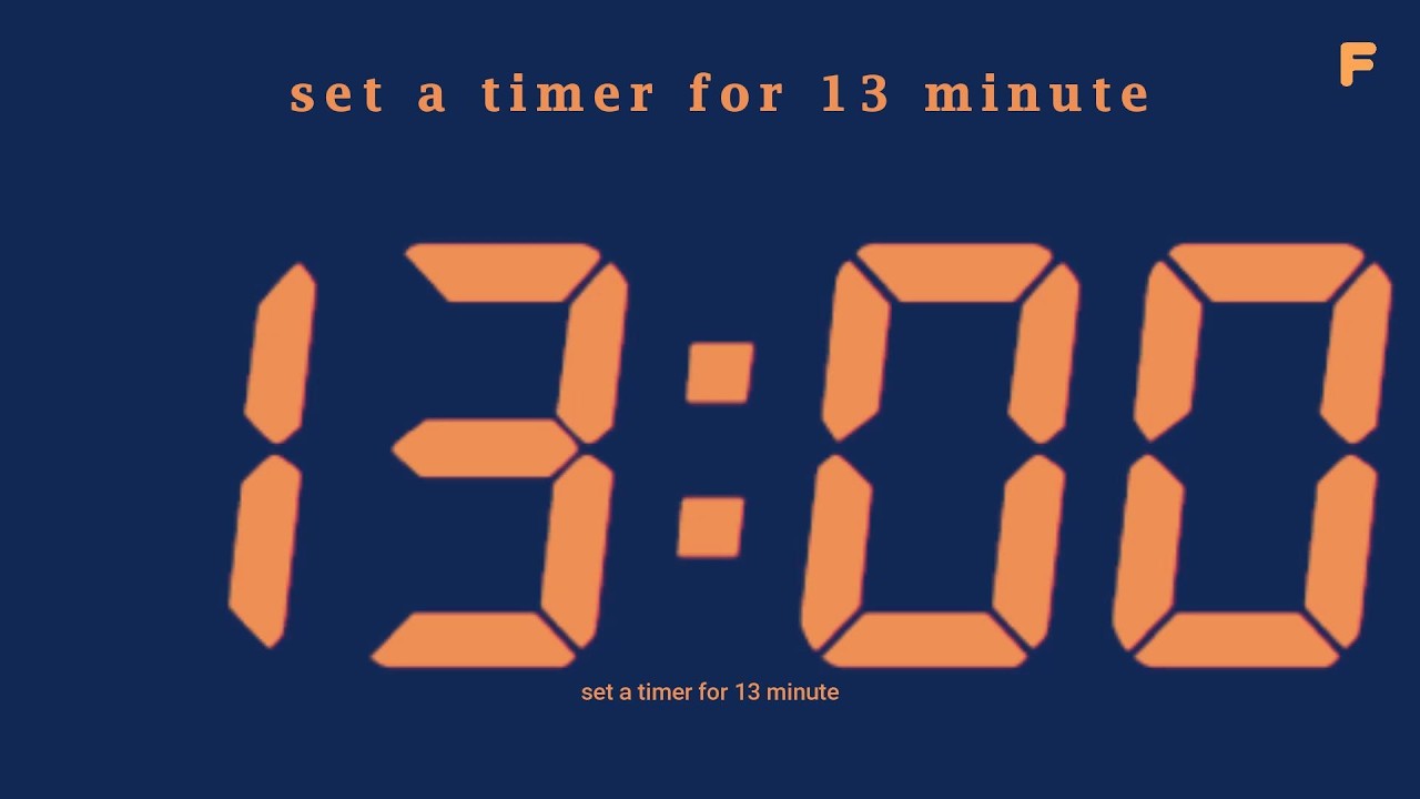 set a timer for 13 minute