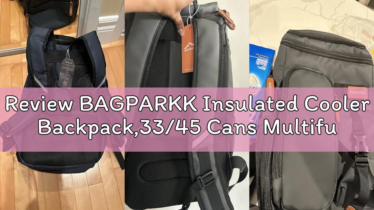 Review BAGPARKK Insulated Cooler Backpack,33/45 Cans Multifunctional Double Deck Leakproof Cooler Ba