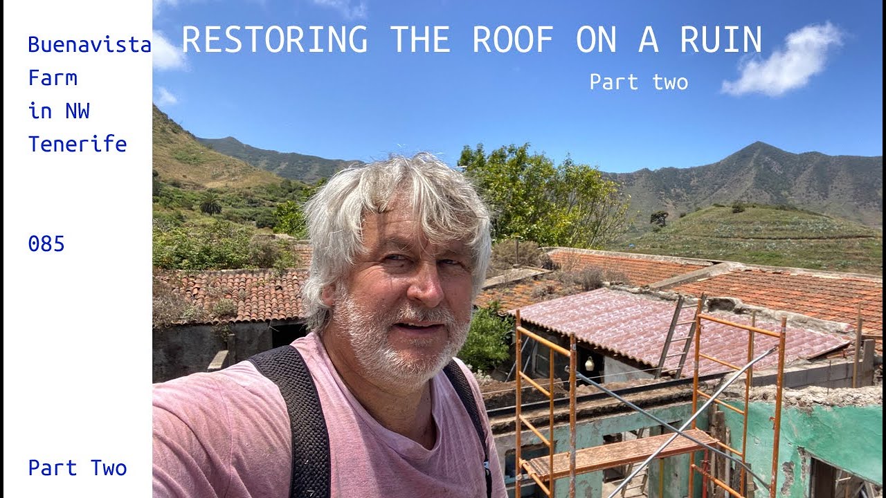 BVRC085 Restoring the Roof Pt 2 reinforcing stone walls  Farmhouse ruin in North West Tenerife.