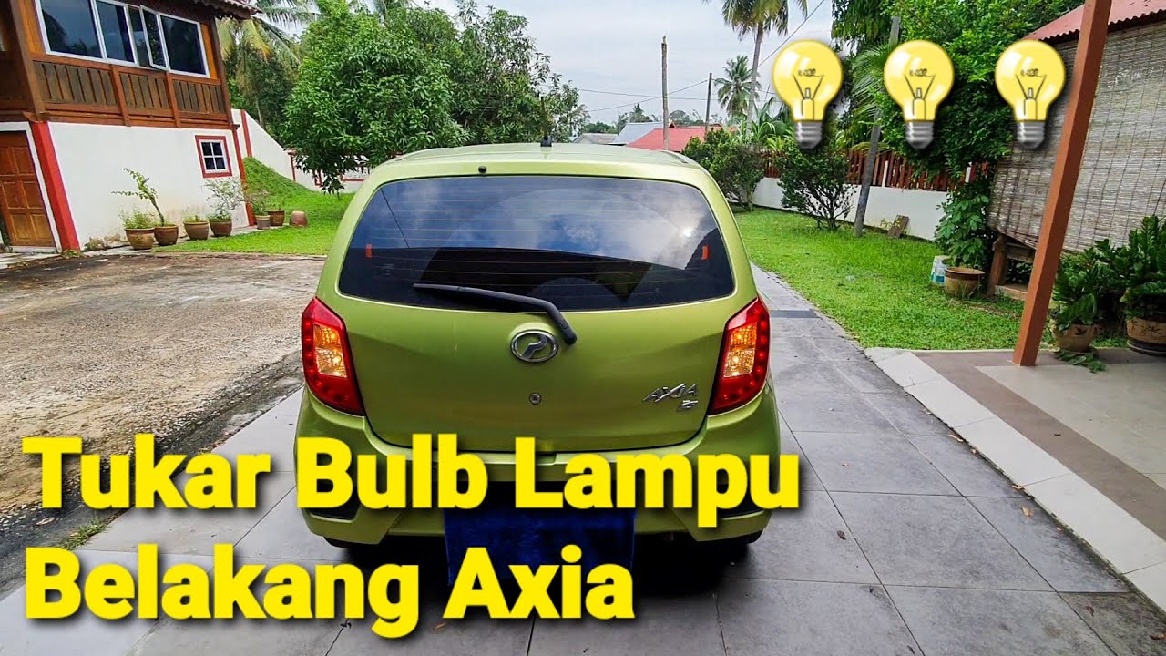 Tukar Bulb Lampu Belakang | Perodua Axia