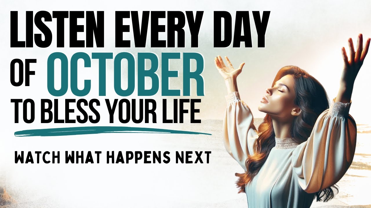 PRAY THIS Powerful October Prayer for Blessing And Breakthrough (Listen Every Day)
