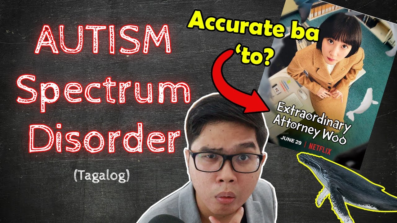 ATTORNEY Woo at ang AUTISM Spectrum Disorder | Abnormal Psychology | Tagalog