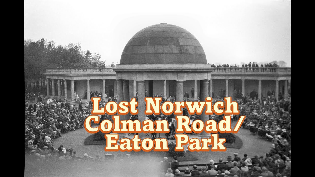 Lost Norwich - Colman Road and Eaton Park