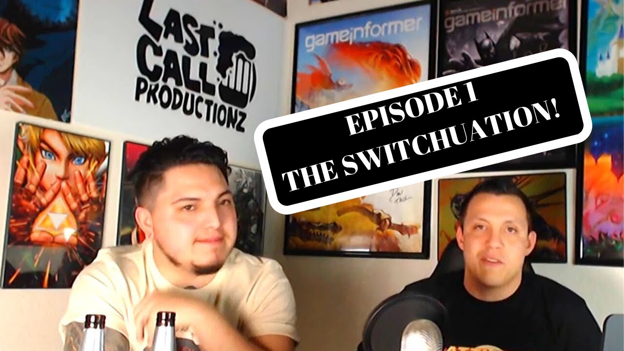 The Switchuation! LastCallGaming Ep1