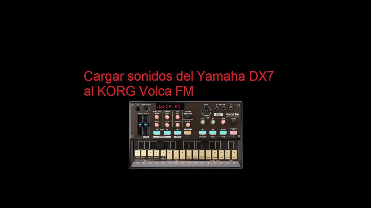 Cargar sonidos del Yamaha DX7 al KORG Volca fm
