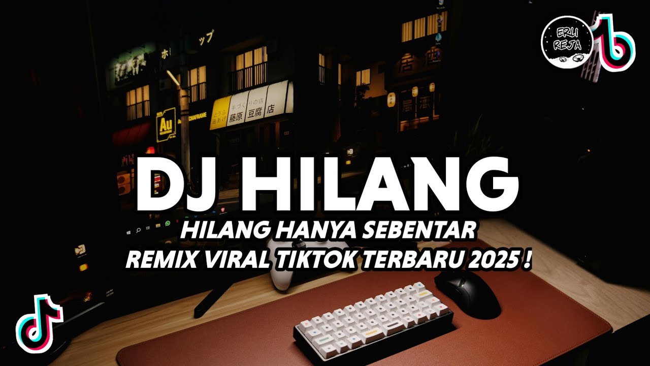 DJ Hilang Hanya Sebentar Sudahi Sedihmu Kawan - Hilang Remix Full Bass Terbaru 2025 !
