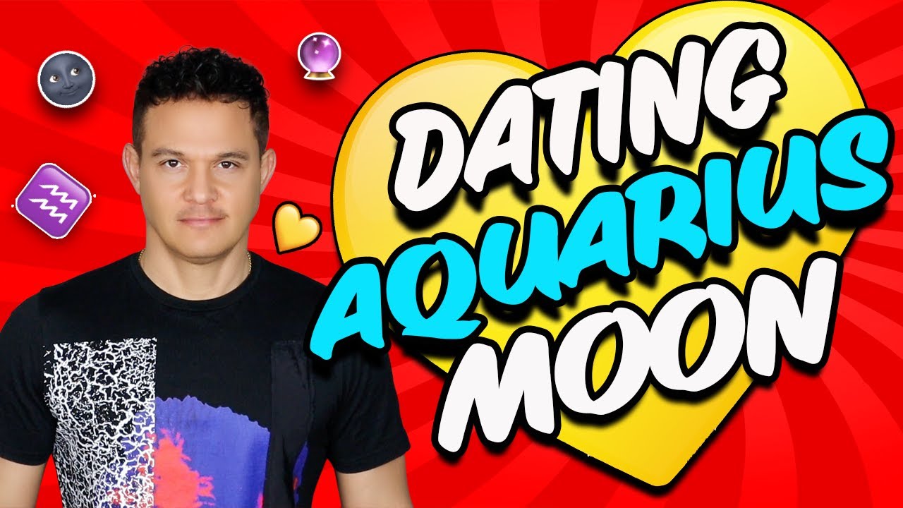 The Top Ten Things You Need To Know About Dating Aquarius Moon