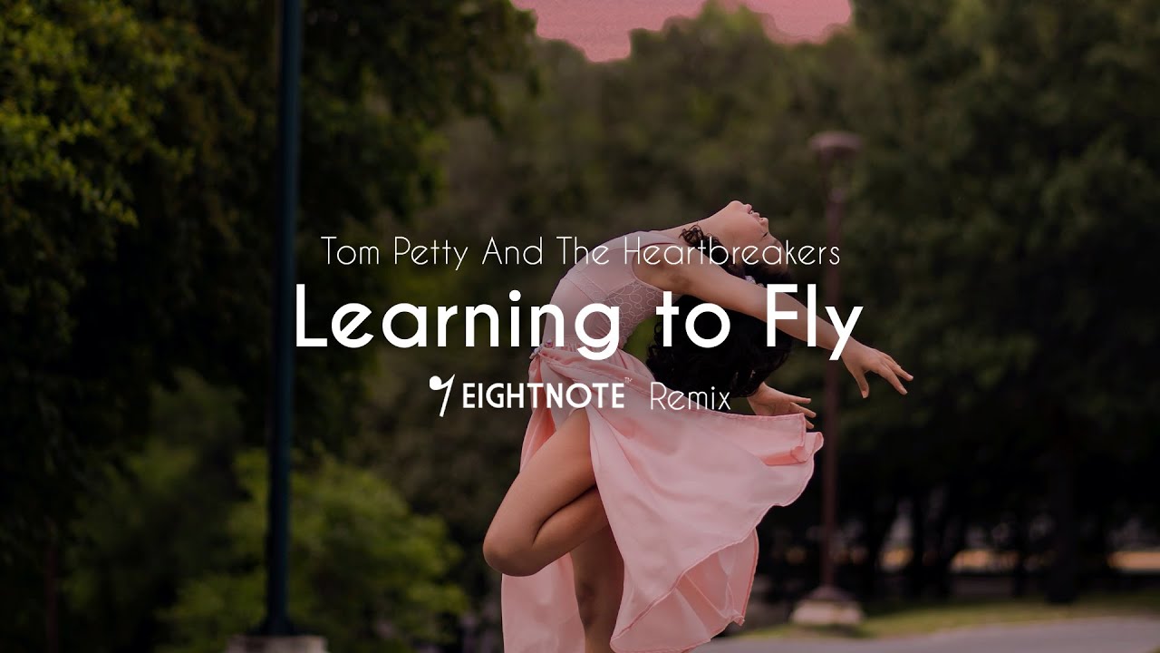 Tom Petty And The Heartbreakers - Learning To Fly (Eightnote Remix)