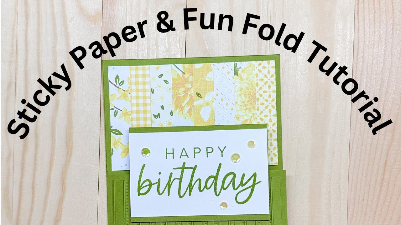 Sticky Paper & Fun Fold Tutorial