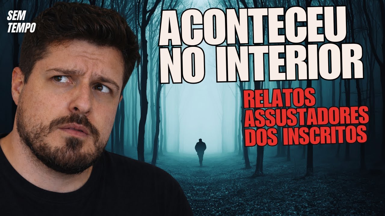 RELATOS SINISTROS do Interior 👁️ HISTÓRIAS MACABRAS que Inscritos Viveram de Verdade | Sem Tempo