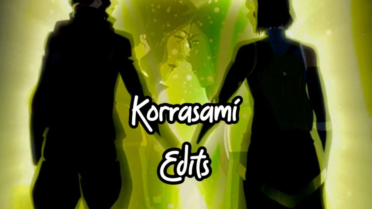BEAUTIFUL KORRASAMI EDITS COMPILATION