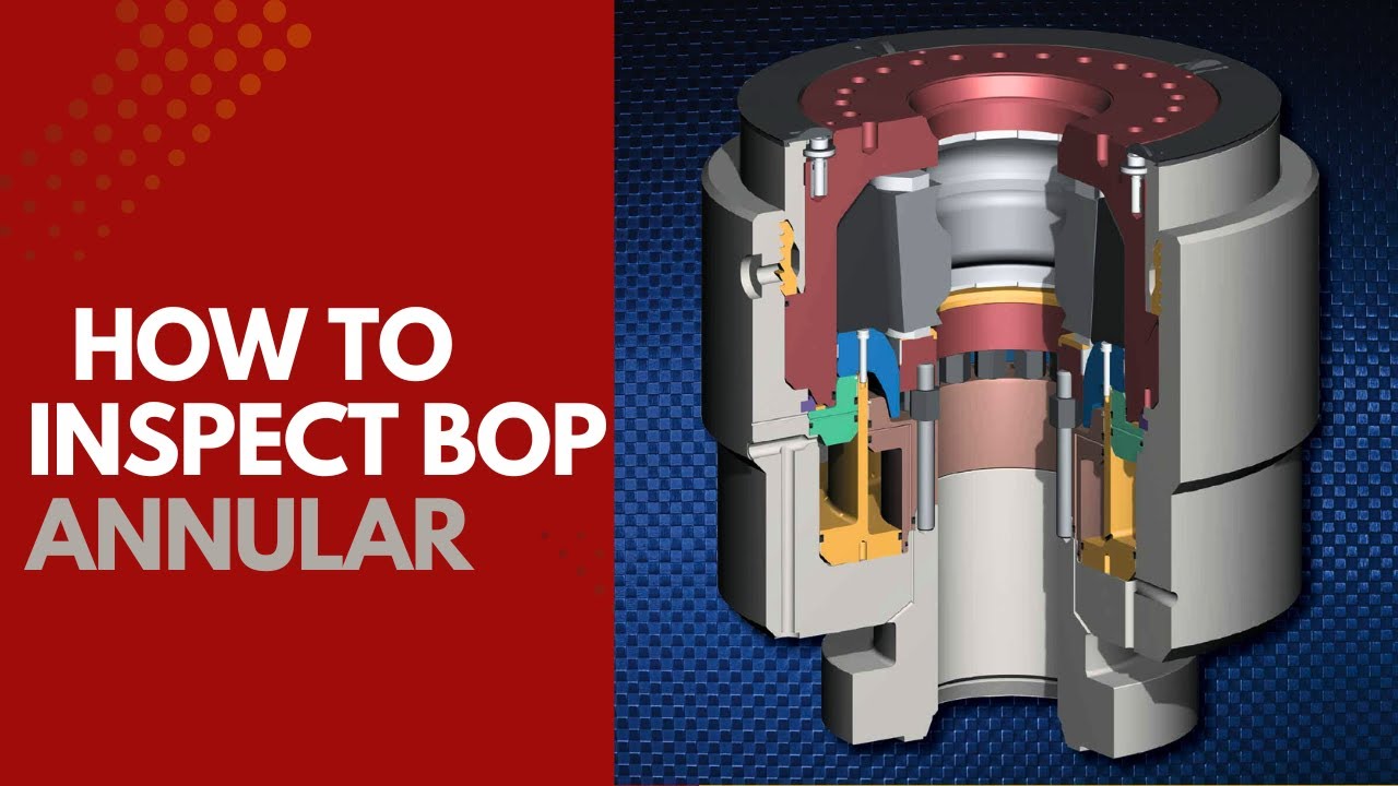 🔧 HOW TO INSPECT BOP ANNULAR |