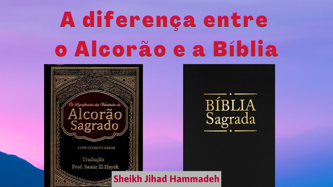 ALCORÃO E A BÍBLIA: CONHEÇA A SURPREENDENTE DIFERENÇA ENTRE OS DOIS | Sheikh Jihad Hammadeh