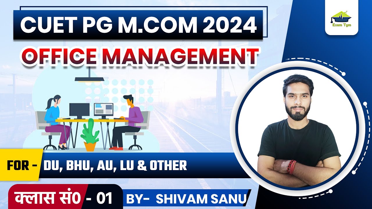 OFFICE MANAGEMENT LECTURE 1 || CUET M.COM 2024