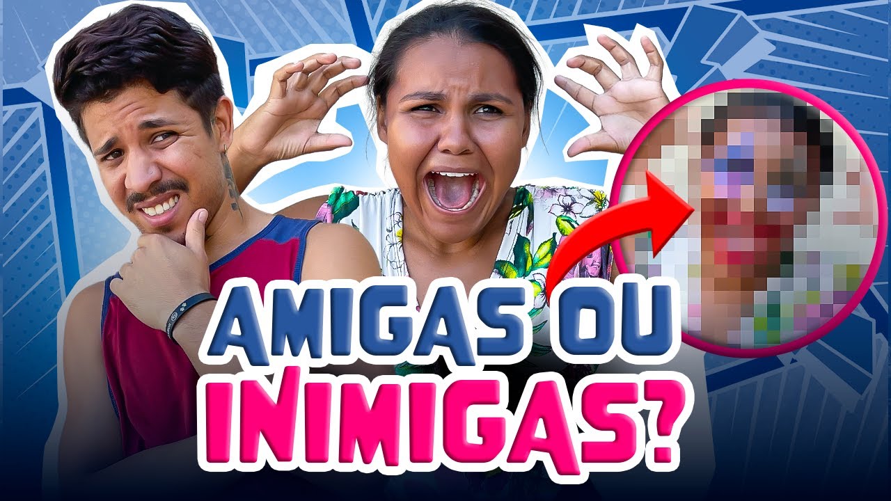 AMIGAS OU INIMIGAS? Será que elas  acabaram com o encontro?