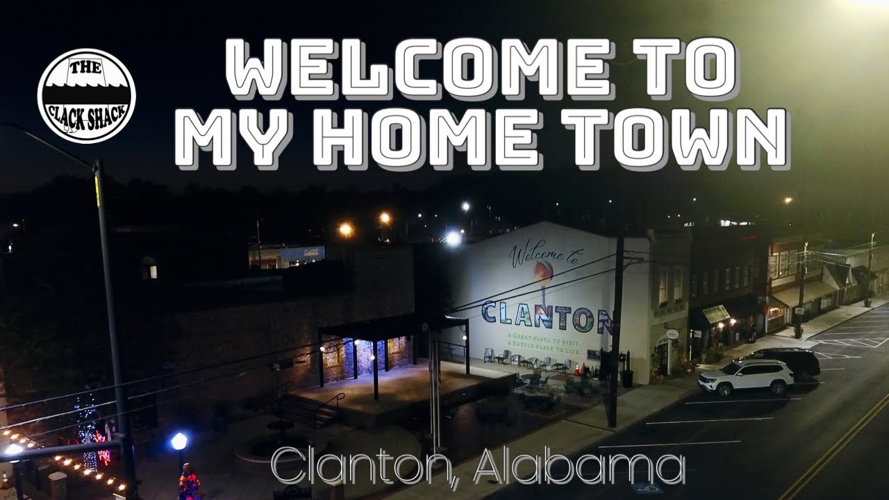 Welcome to my home town- Clanton, Alabama
